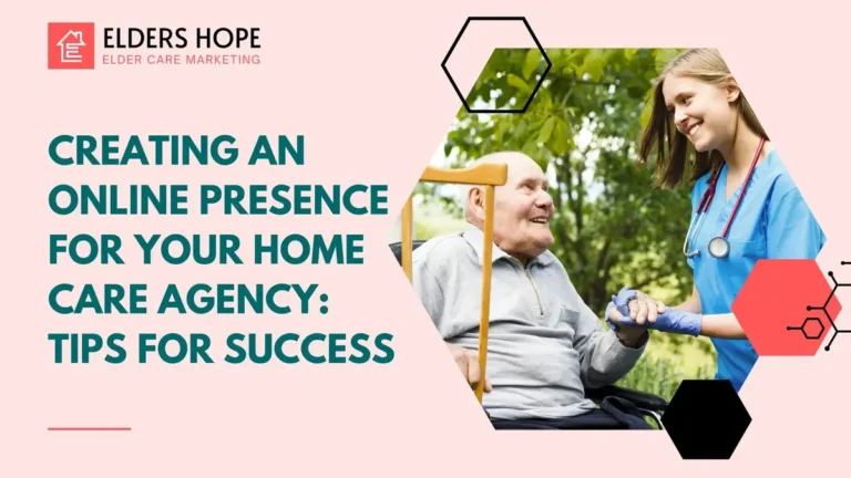 Creating An Online Presence For Your Home Care Agency: Tips For Success 3 Creating An Online Presence For Your Home Care Agency Tips For Success