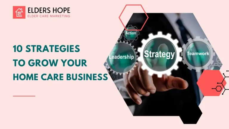 10 Strategies to Grow Your Home Care Business