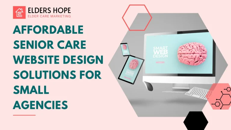 Affordable Senior Care Website Design Solutions for Small Agencies 5 Affordable Senior Care Website Design
