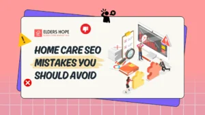 Home Care SEO Mistakes You Should Avoid