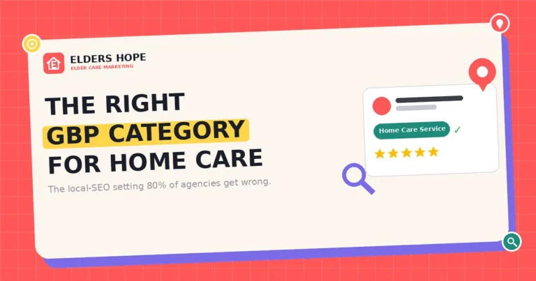 Home Care GBP Category: The Mistake 80% of Agencies Make